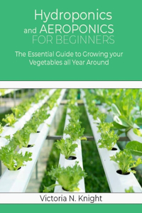 Hydroponics and Aeroponics for Beginners