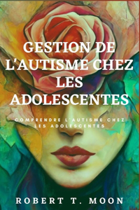Gestion de l'Autisme Chez Les Adolescentes