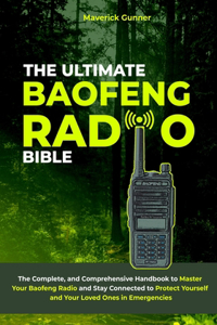 The Ultimate Baofeng Radio Bible