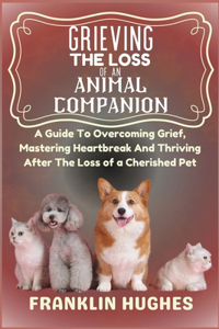 Grieving The Loss Of An Animal Companion