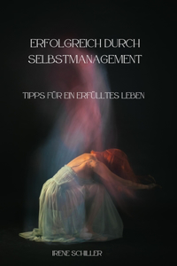 Erfolgreich durch Selbstmanagement