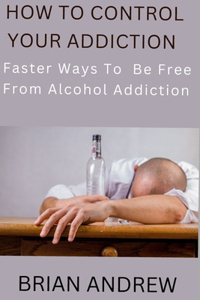 How To Control Your Addiction
