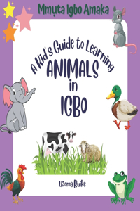Kid's Guide to Learning ANIMALS in IGBO