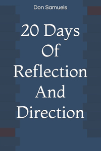 20 Days Of Reflection and Direction