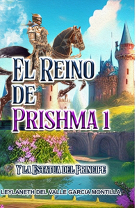 Reino de Prishma y la Estatua del Principe Parte I