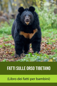 Fatti sulle Orso tibetano (Libro dei fatti per bambini)