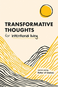 Transformative Thoughts For Intentional Living