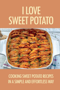 I Love Sweet Potato