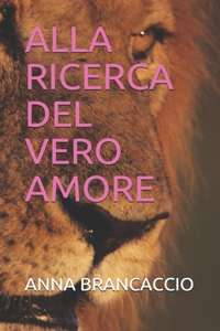 Alla Ricerca del Vero Amore