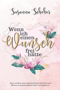 Wenn ich einen Wunsch frei hätte