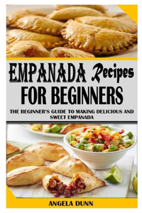 Empanada Recipes for Beginners