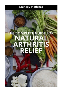 Complete Guide for Natural Arthritis Relief