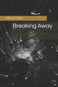 Breaking Away
