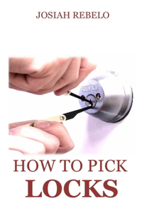 How to Pick Locks