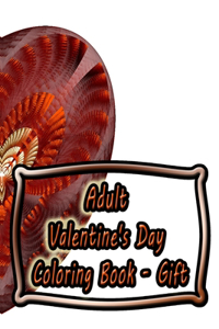 Adult Valentine's Day Coloring Book - Gift
