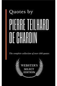 Quotes by Pierre Teilhard de Chardin