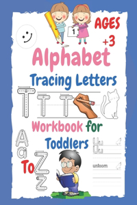 Alphabet Tracing Letters Workbook for Toddlers