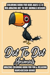 Animals Dot to Dot Book for Kids Ages (3-4)
