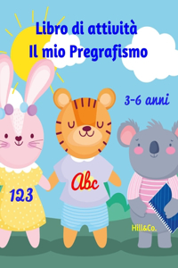 Libro di attività: il mio pregrafismo: Libro di pregrafismo 3-6 anni - Tante attività e giochi per imparare a tracciare, scrivere e riconoscere - Libro prescolare per 