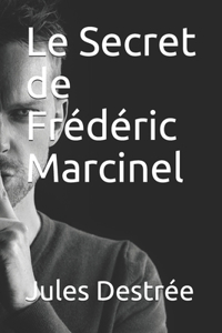 Le Secret de Frédéric Marcinel