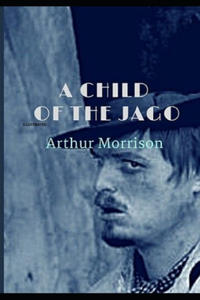 A Child of the Jago Illustrated