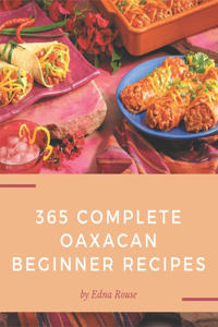 365 Complete Oaxacan Beginner Recipes
