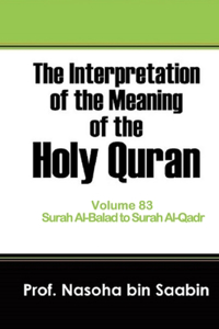 Interpretation of The Meaning of The Holy Quran Volume 83 - Surah Al-Balad to Surah Al-Qadr