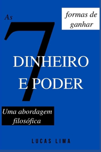 As 7 formas de ganhar dinheiro e poder