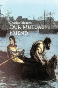 Our Mutual Friend (Annotated)