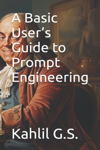 Basic User's Guide to Prompt Engineering