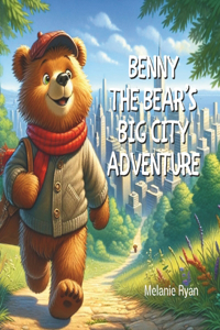 Benny the Bear's Big City Adventure