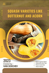 Squash varieties like butternut and acorn