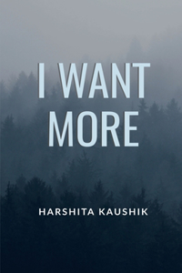 I Want More