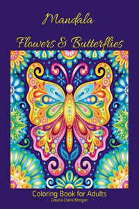 Mandala Flowers and Butterflies Coloring Book for Adults