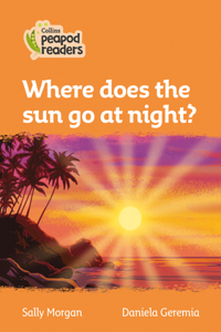 Collins Peapod Readers - Level 4 - Where Does the Sun Go at Night?