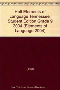 Holt Elements of Language Tennessee: Student Edition Grade 9 2004