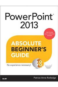 PowerPoint 2013 Absolute Beginner's Guide