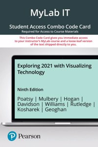 Exploring 2021 with Visualizing Technology -- Mylab It with Pearson Etext + Print Combo Access Code