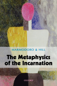 Metaphysics of the Incarnation