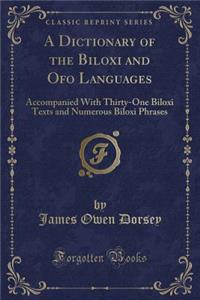 A Dictionary of the Biloxi and Ofo Languages