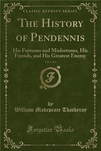The History of Pendennis, Vol. 1 of 3