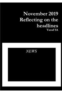 November 2019 Reflecting on the headlines