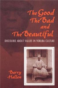 Good, the Bad, and the Beautiful: Discourse about Values in Yoruba Culture