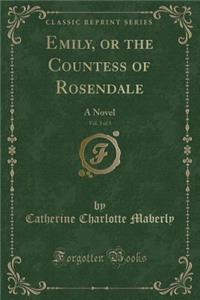 Emily, or the Countess of Rosendale, Vol. 3 of 3