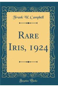 Rare Iris, 1924 (Classic Reprint)
