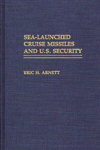 Sea-Launched Cruise Missiles and U.S. Security