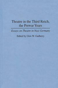 Theatre in the Third Reich, the Prewar Years