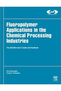 Fluoropolymer Applications in the Chemical Processing Industries