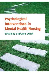 Psychological Interventions in Mental Health Nursing