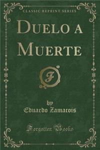 Duelo a Muerte (Classic Reprint)